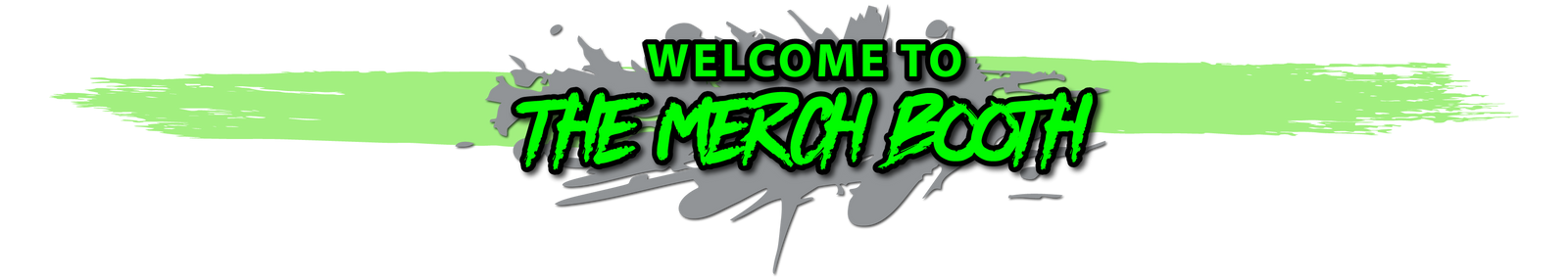 Text 'Welcome to The Merch Booth' with a green and black design on a white background